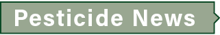 Pesticide News & QPS