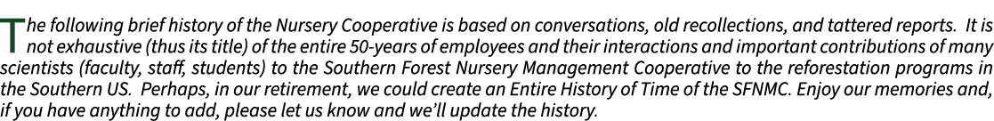 The following brief history of the Nursery Cooperative is based on conversations, old recollections, and tattered rep...