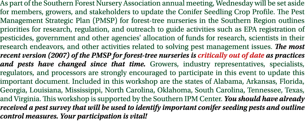 As part of the Southern Forest Nursery Association annual meeting, Wednesday will be set aside for members, growers,    