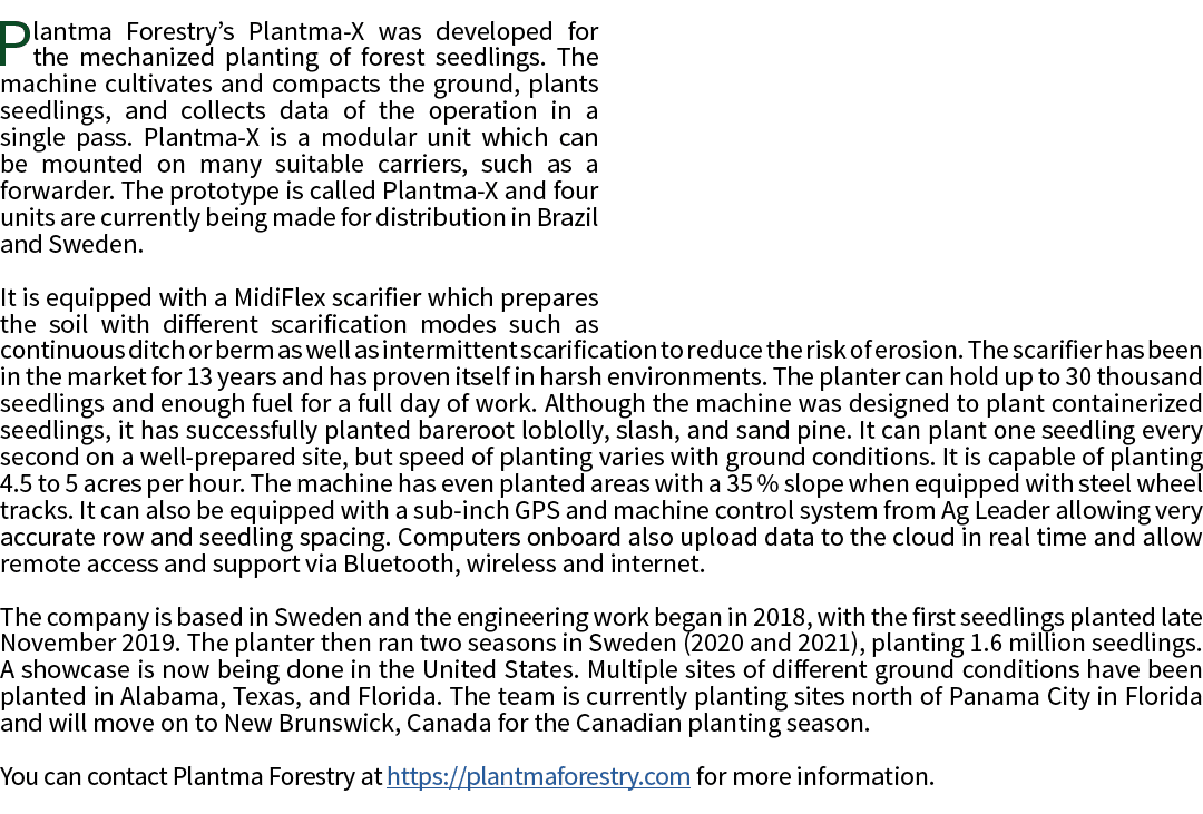 Plantma Forestry s Plantma-X was developed for the mechanized planting of forest seedlings  The machine cultivates an   