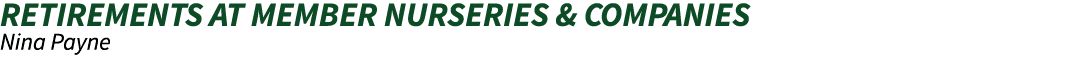  Retirements at member nurseries & Companies  Nina Payne