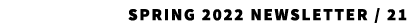 SPRING 2022 Newsletter   21 