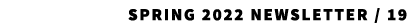 SPRING 2022 Newsletter   19 