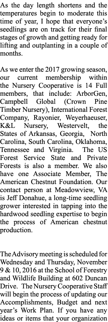 As the day length shortens and the temperatures begin to moderate this time of year, I hope that everyone’s seedlings...