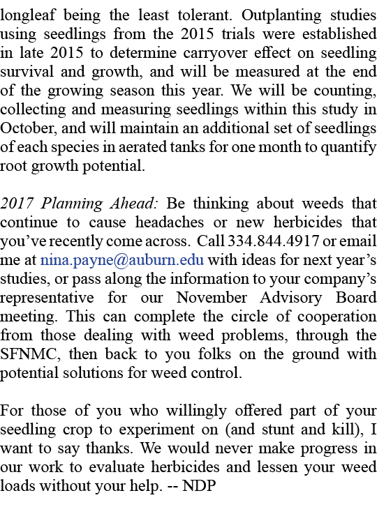 longleaf being the least tolerant. Outplanting studies using seedlings from the 2015 trials were established in late ...