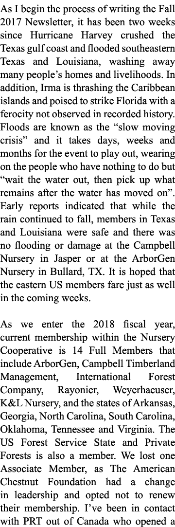 As I begin the process of writing the Fall 2017 Newsletter, it has been two weeks since Hurricane Harvey crushed the ...