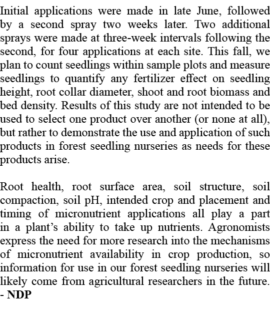 Initial applications were made in late June, followed by a second spray two weeks later. Two additional sprays were m...