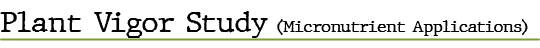 Plant Vigor Study (Micronutrient Applications