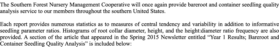 The Southern Forest Nursery Management Cooperative will once again provide bareroot and container seedling quality an...