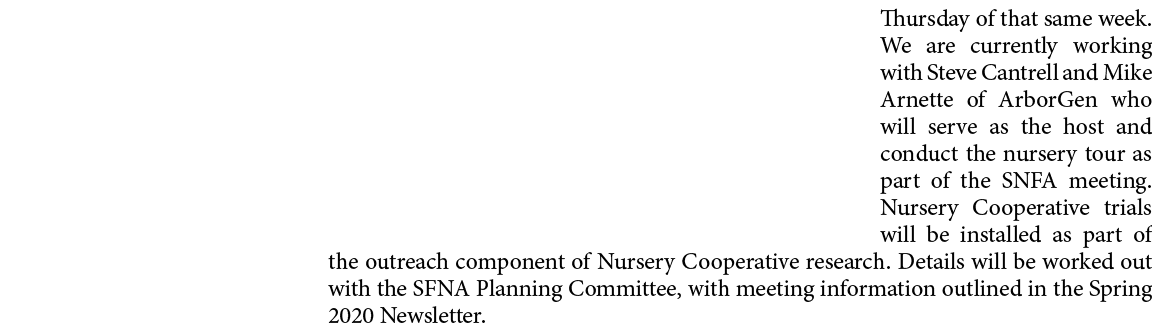 Thursday of that same week. We are currently working with Steve Cantrell and Mike Arnette of ArborGen who will serve ...