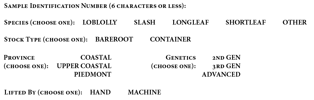 Sample Identification Number (6 characters or less): Species (choose one): LOBLOLLY SLASH LONGLEAF SHORTLEAF OTHER St...