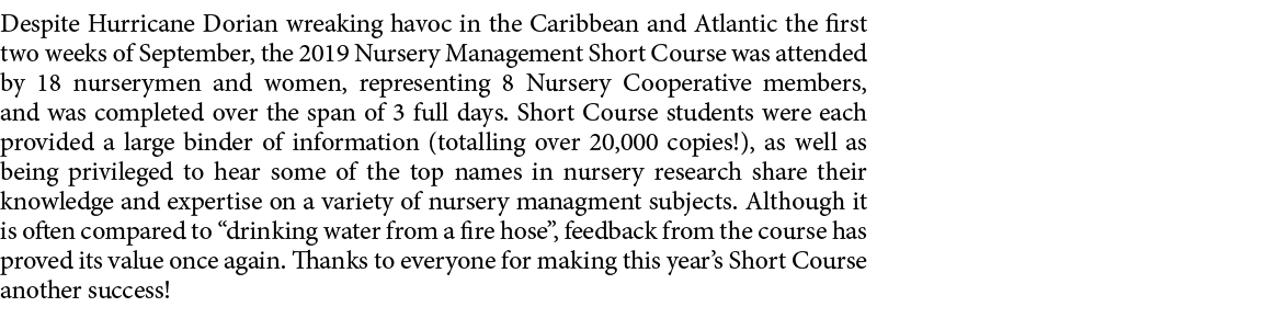 Despite Hurricane Dorian wreaking havoc in the Caribbean and Atlantic the first two weeks of September, the 2019 Nurs...