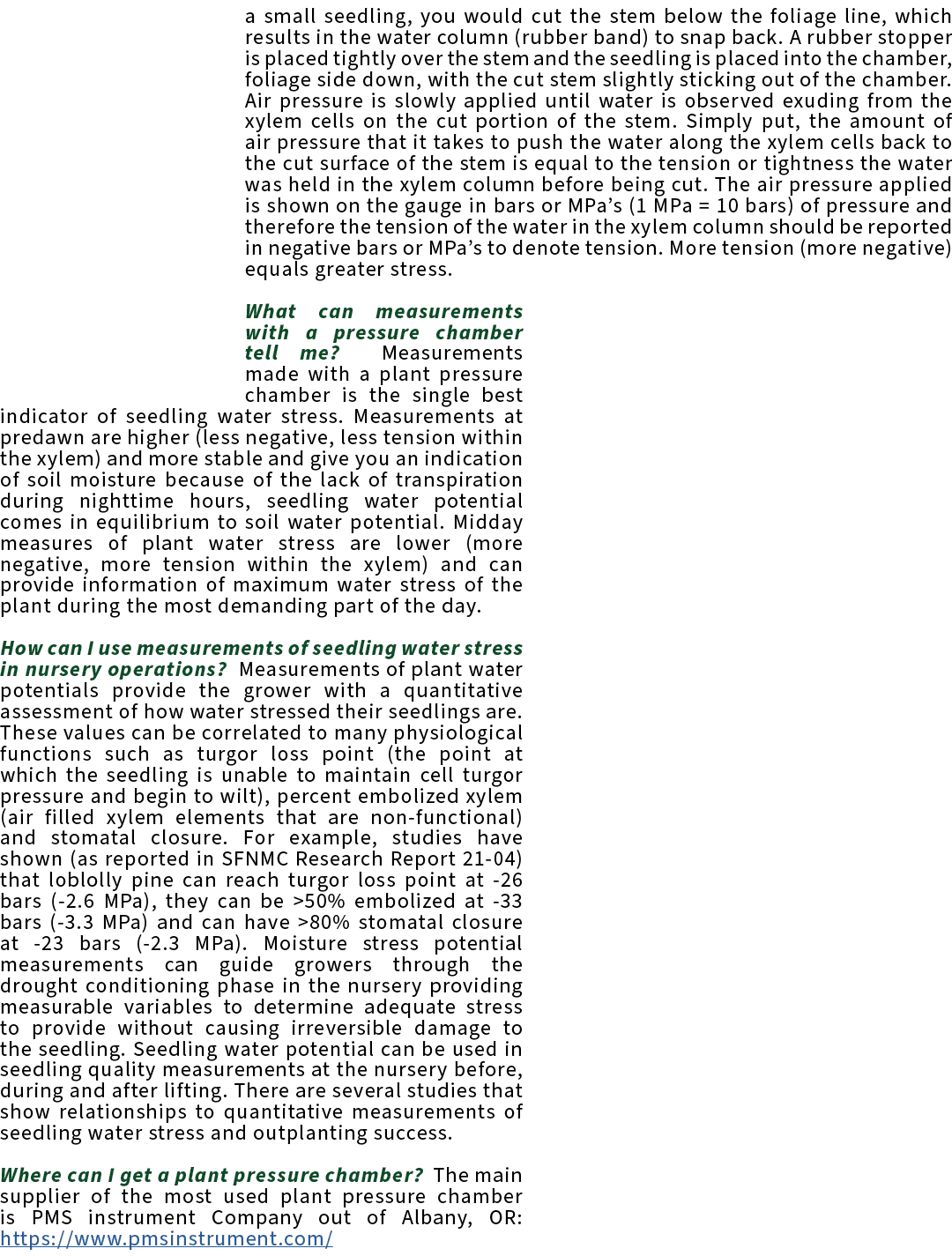 a small seedling, you would cut the stem below the foliage line, which results in the water column (rubber band) to s...