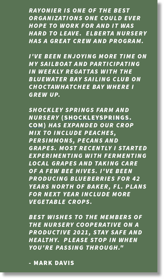 Rayonier is one of the best organizations one could ever hope to work for and it was hard to leave. Elberta Nursery h...