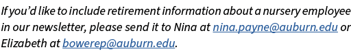 If you’d like to include retirement information about a nursery employee in our newsletter, please send it to Nina at...