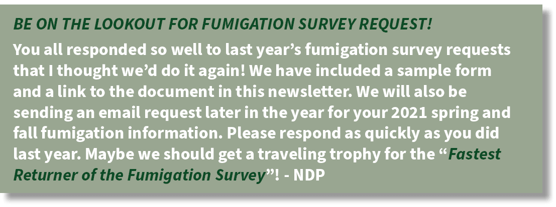 Be on the lookout for fumigation survey request! You all responded so well to last year’s fumigation survey requests ...