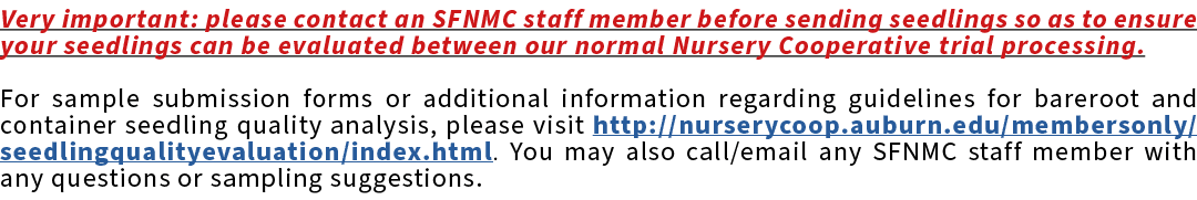Very important: please contact an SFNMC staff member before sending seedlings so as to ensure your seedlings can be e...