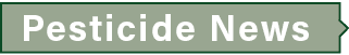 Pesticide News & QPS