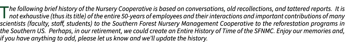 The following brief history of the Nursery Cooperative is based on conversations, old recollections, and tattered rep...