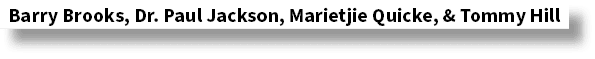 Barry Brooks, Dr. Paul Jackson, Marietjie Quicke, & Tommy Hill