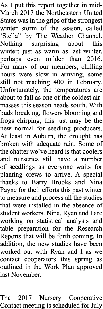 As I put this report together in mid March 2017 the Northeastern United States was in the grips of the strongest wint...
