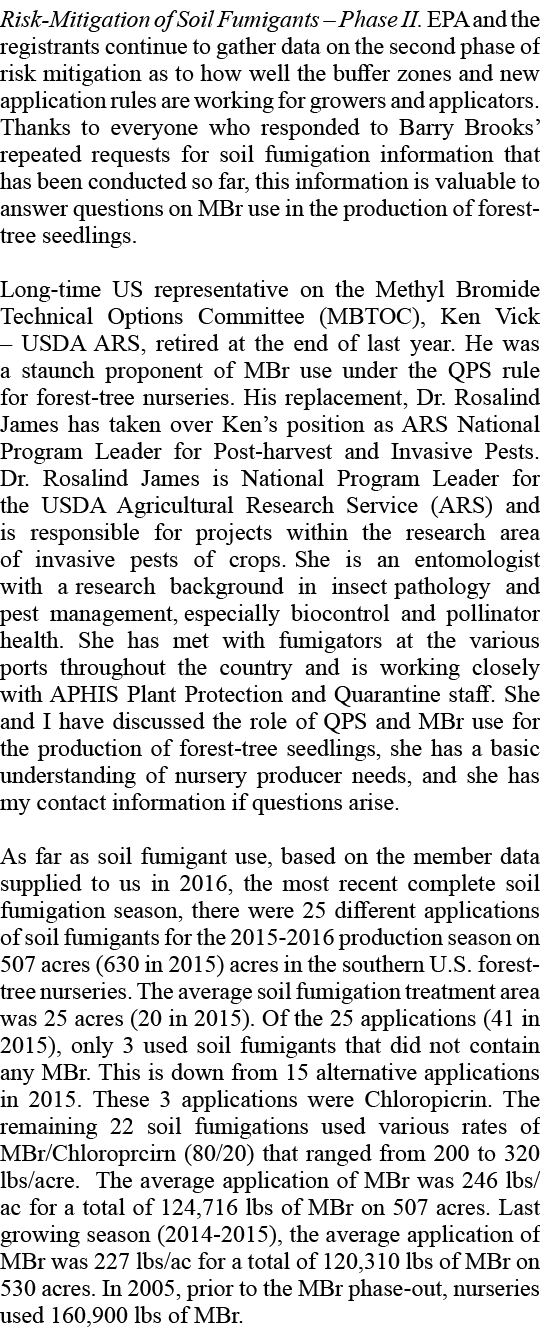 Risk Mitigation of Soil Fumigants – Phase II. EPA and the registrants continue to gather data on the second phase of ...