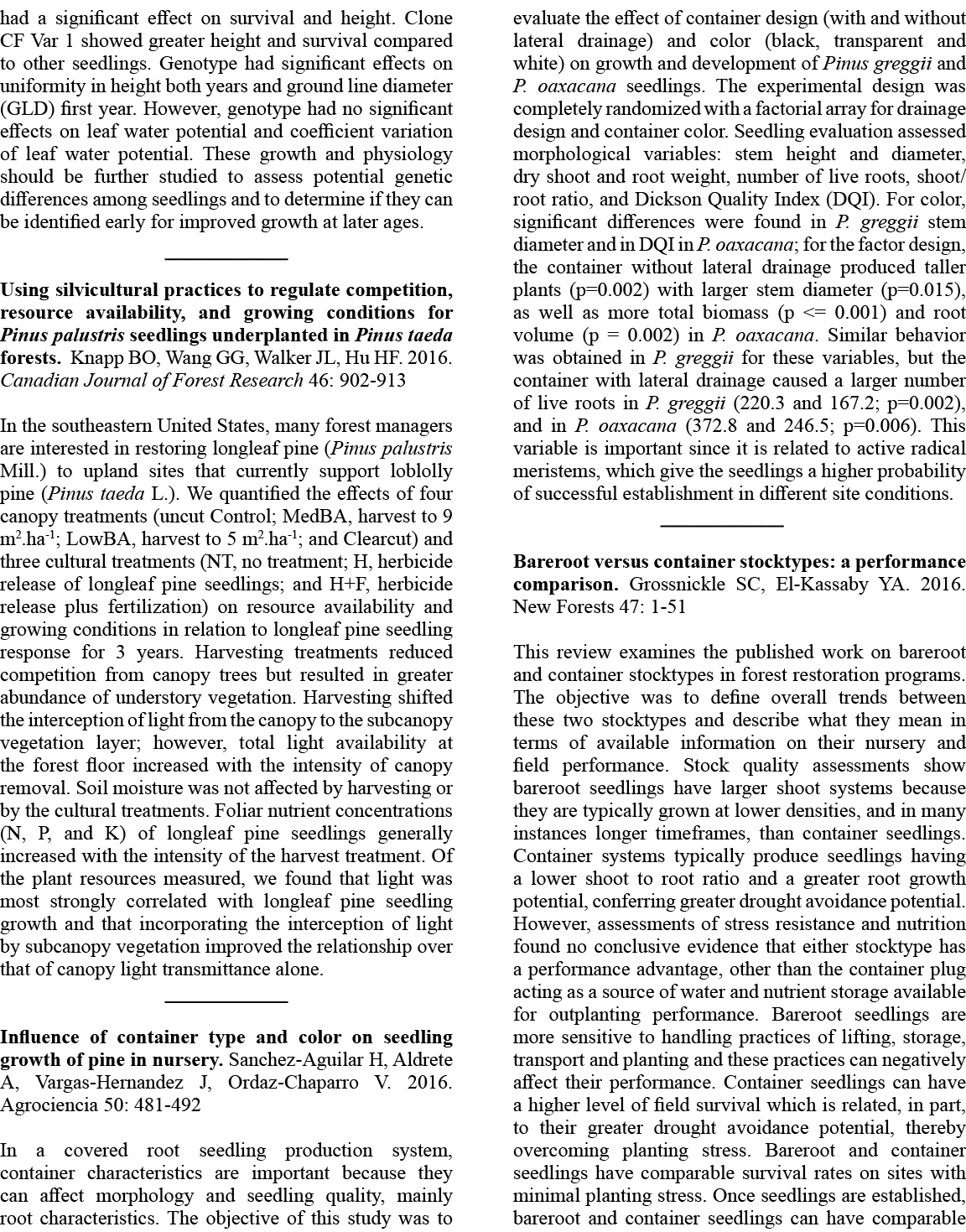 had a significant effect on survival and height. Clone CF Var 1 showed greater height and survival compared to other ...