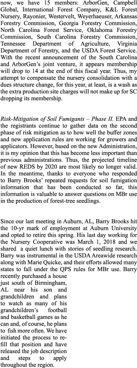 now, we have 15 members: ArborGen, Campbell Global, International Forest Company, K&L Forest Nursery, Rayonier, Weste...