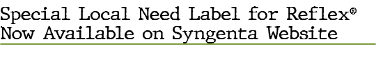Special Local Need Label for Reflex® Now Available on Syngenta Websit