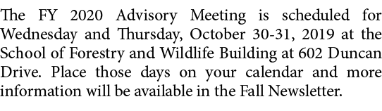 The FY 2020 Advisory Meeting is scheduled for Wednesday and Thursday, October 30 31, 2019 at the School of Forestry a...