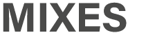 ﻿MIXES