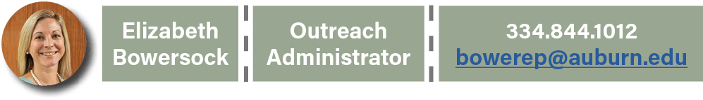 Elizabeth Bowersock,Outreach Administrator,334.844.1012 bowerep@auburn.ed