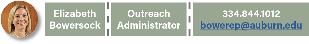 Elizabeth Bowersock,Outreach Administrator,334.844.1012 bowerep@auburn.ed