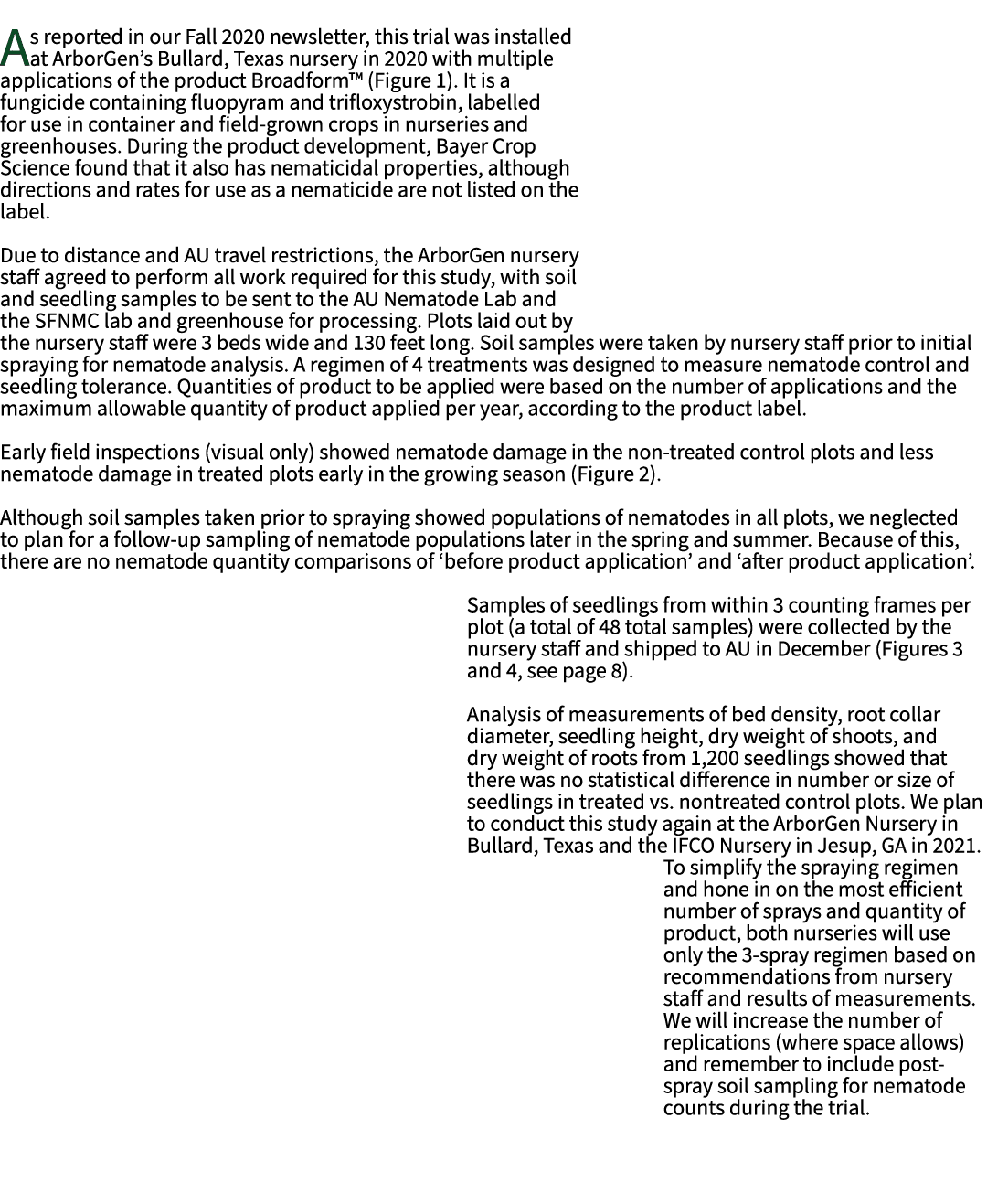 As reported in our Fall 2020 newsletter, this trial was installed at ArborGen’s Bullard, Texas nursery in 2020 with m...