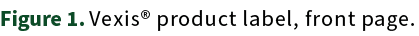 Figure 1. Vexis® product label, front page.