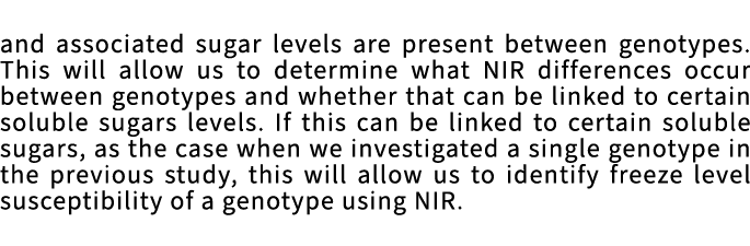 and associated sugar levels are present between genotypes. This will allow us to determine what NIR differences occur...