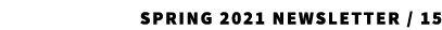 Spring 2021 Newsletter / 15 