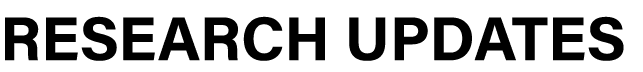 ﻿RESEARCH UPDATES