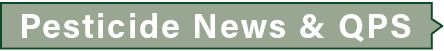 Pesticide News & QPS