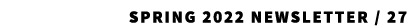 SPRING 2022 Newsletter / 27 