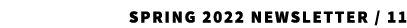 SPRING 2022 Newsletter / 11 