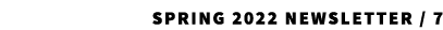SPRING 2022 Newsletter / 7 