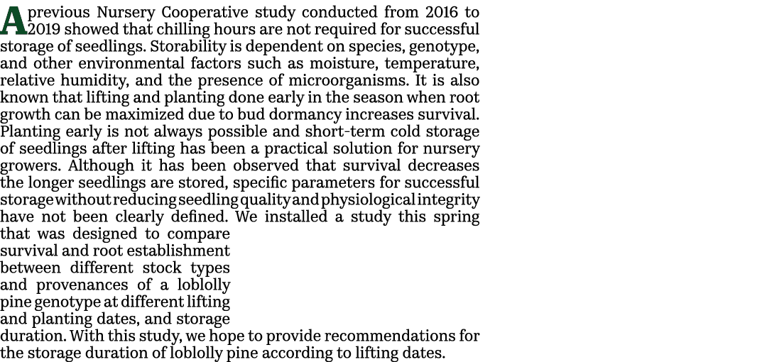 A previous Nursery Cooperative study conducted from 2016 to 2019 showed that chilling hours are not required for succ...