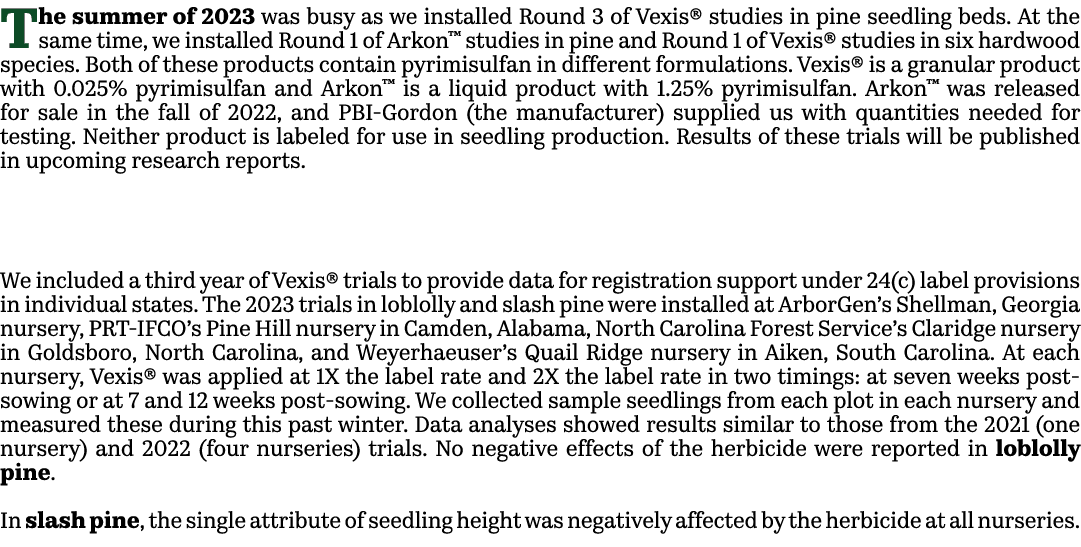 The summer of 2023 was busy as we installed Round 3 of Vexis® studies in pine seedling beds. At the same time, we ins...