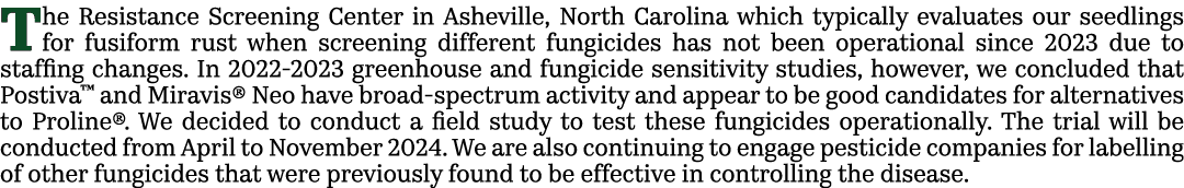 The Resistance Screening Center in Asheville, North Carolina which typically evaluates our seedlings for fusiform rus...