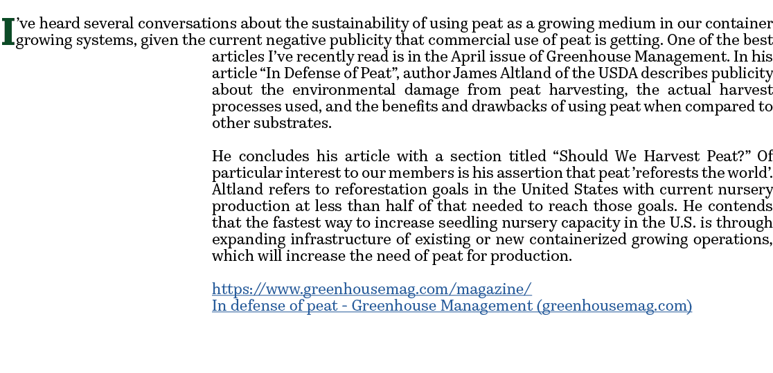 I’ve heard several conversations about the sustainability of using peat as a growing medium in our container growing ...