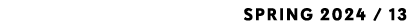 SPRING 2024 / 13 