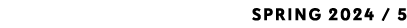SPRING 2024 / 5 