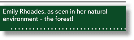 Emily Rhoades, as seen in her natural environment the forest! 