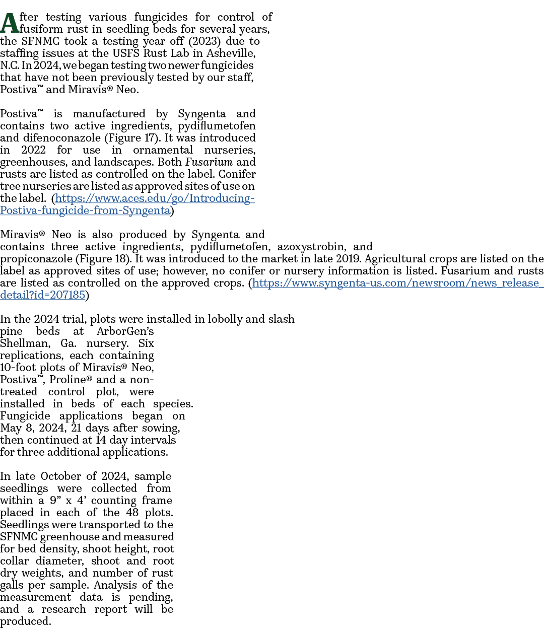 After testing various fungicides for control of fusiform rust in seedling beds for several years, the SFNMC took a te...